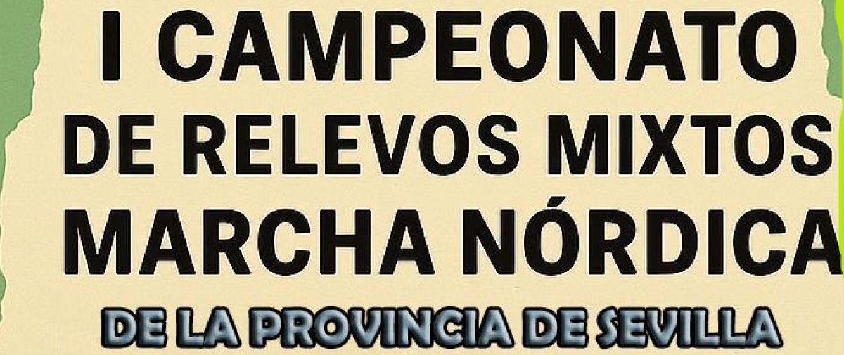 I CAMPEONATO POR RELEVOS MIXTOS DE MARCHA NORDICA DE LA PROVINCIA DE SEVILLA