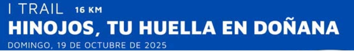 INSCRÍBETE AQUI   - I TRAIL “HINOJOS  TU HUELLA EN DOÑANA