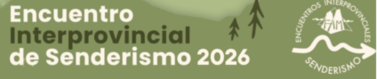 “III ENCUENTRO INTERPROVINCIAL DE SENDERISMO 2026” Y “XII ENCUENTRO PROVINCIAL DE SENDERISTAS VETERANOS 2026”
