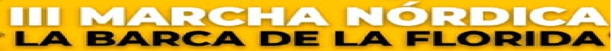 III MARCHA NÓRDICA LA BARCA DE LA FLORIDA