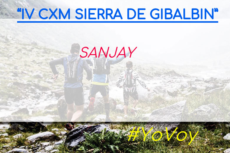 #YoVoy - SANJAY (“IV CXM SIERRA DE GIBALBIN”)