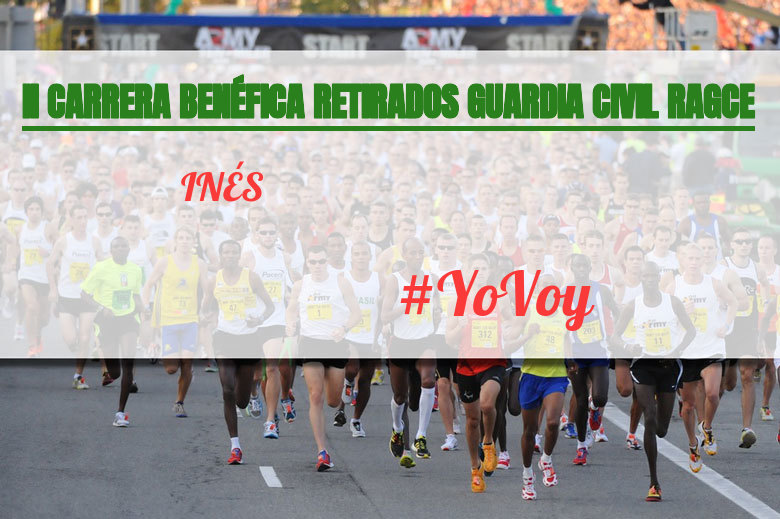 #YoVoy - INÉS (II CARRERA BENÉFICA RETIRADOS GUARDIA CIVIL RAGCE)