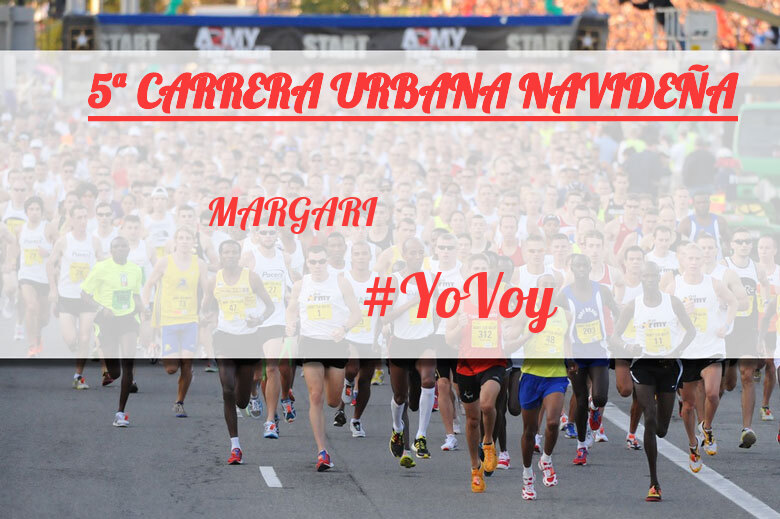 #YoVoy - MARGARI (5ª CARRERA URBANA NAVIDEÑA)