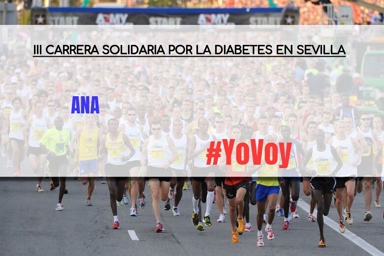 #YoVoy - ANA (III CARRERA SOLIDARIA POR LA DIABETES EN SEVILLA)