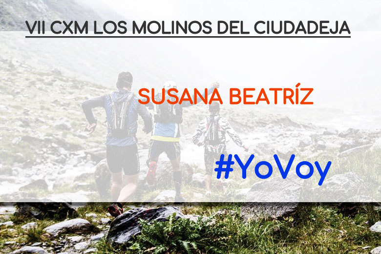 #YoVoy - SUSANA BEATRÍZ (VII CXM LOS MOLINOS DEL CIUDADEJA)