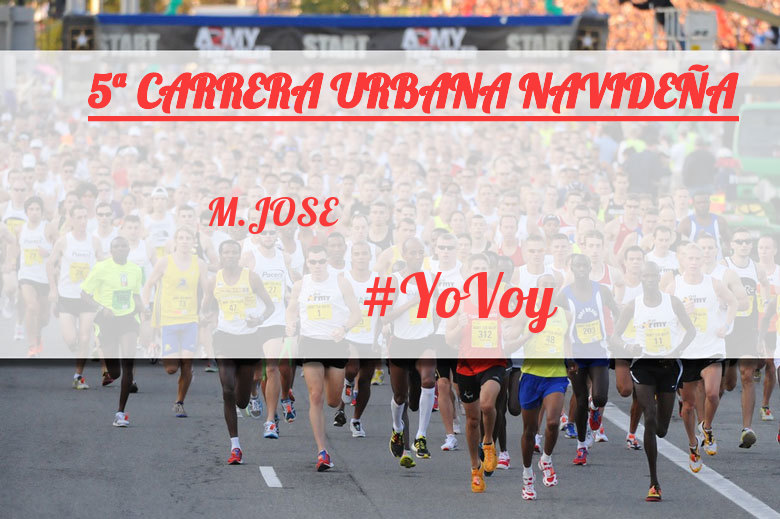 #YoVoy - M.JOSE (5ª CARRERA URBANA NAVIDEÑA)