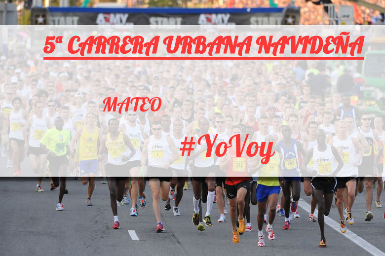 #YoVoy - MATEO (5ª CARRERA URBANA NAVIDEÑA)