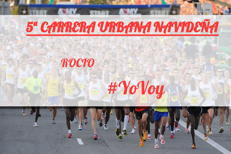 #YoVoy - ROCIO (5ª CARRERA URBANA NAVIDEÑA)