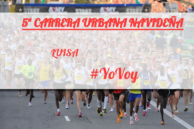 #YoVoy - LUISA (5ª CARRERA URBANA NAVIDEÑA)