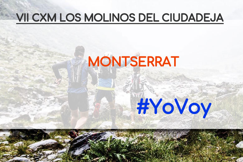 #YoVoy - MONTSERRAT (VII CXM LOS MOLINOS DEL CIUDADEJA)