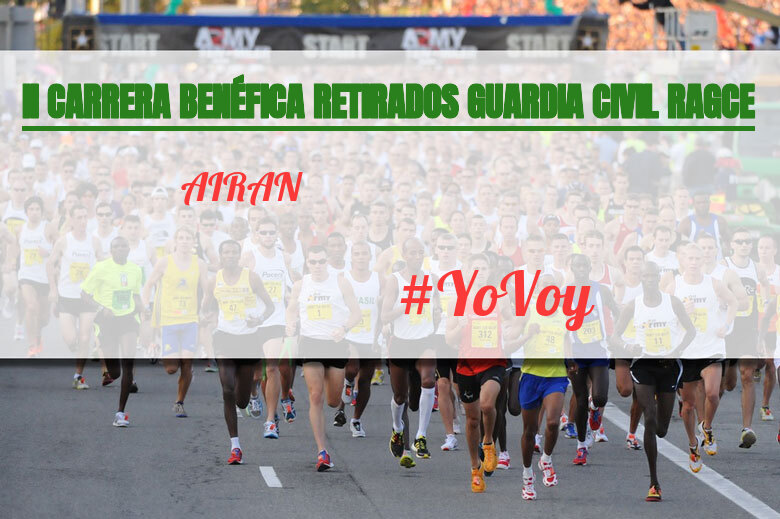 #YoVoy - AIRAN (II CARRERA BENÉFICA RETIRADOS GUARDIA CIVIL RAGCE)