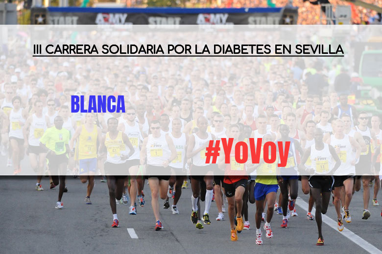 #YoVoy - BLANCA (III CARRERA SOLIDARIA POR LA DIABETES EN SEVILLA)