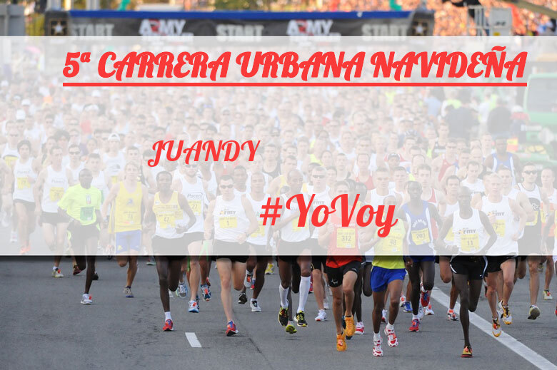 #YoVoy - JUANDY (5ª CARRERA URBANA NAVIDEÑA)