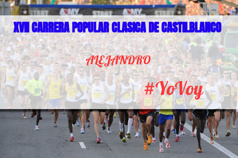 #YoVoy - ALEJANDRO (XVII CARRERA POPULAR CLASICA DE CASTILBLANCO)