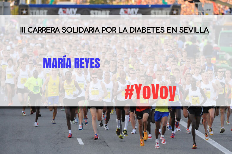 #YoVoy - MARÍA REYES (III CARRERA SOLIDARIA POR LA DIABETES EN SEVILLA)