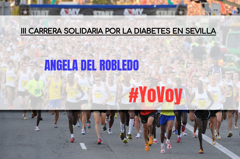 #YoVoy - ANGELA DEL ROBLEDO (III CARRERA SOLIDARIA POR LA DIABETES EN SEVILLA)