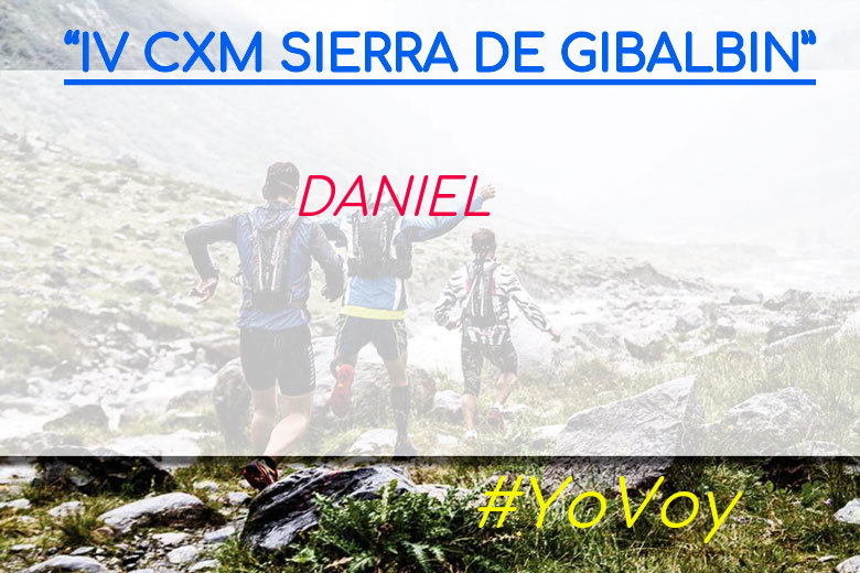 #YoVoy - DANIEL (“IV CXM SIERRA DE GIBALBIN”)