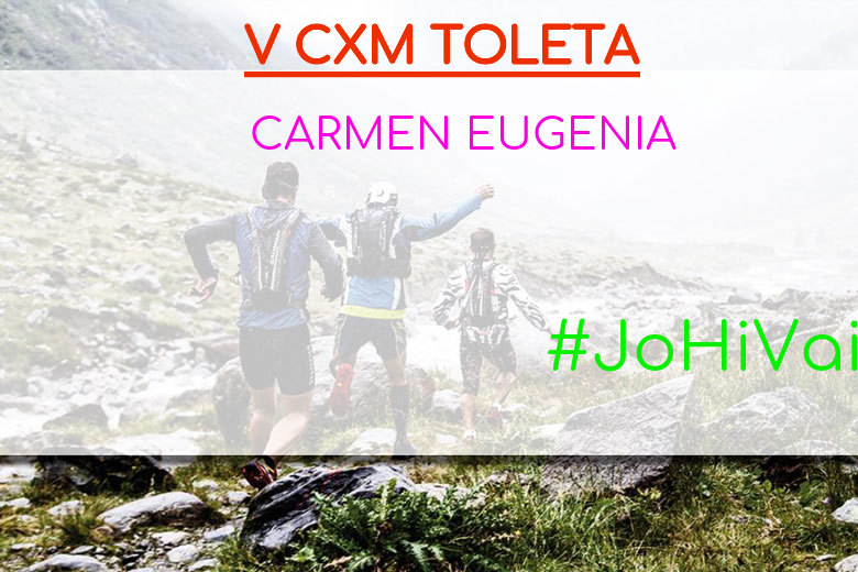 #YoVoy - CARMEN EUGENIA (V CXM TOLETA)