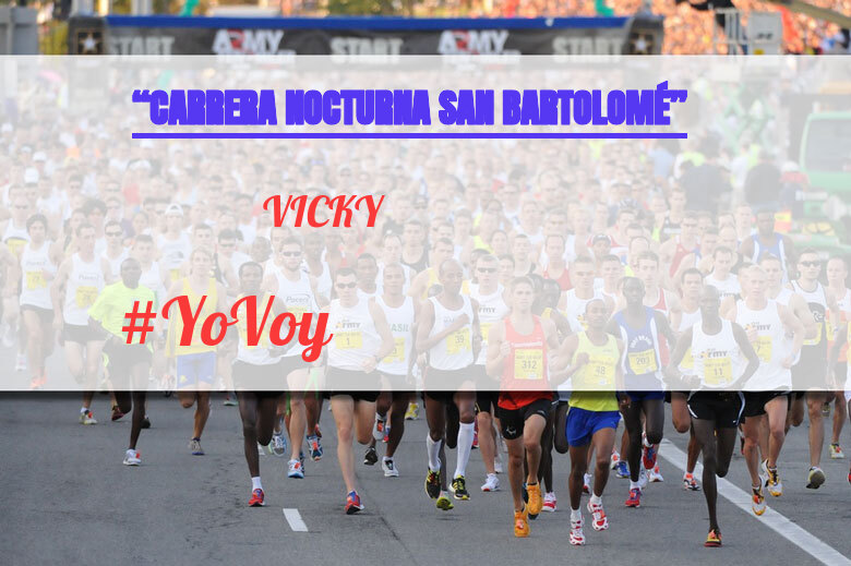 #YoVoy - VICKY (“CARRERA NOCTURNA SAN BARTOLOMÉ”)
