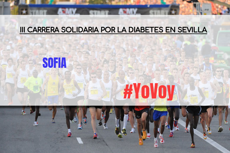 #YoVoy - SOFIA (III CARRERA SOLIDARIA POR LA DIABETES EN SEVILLA)