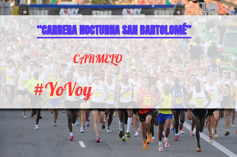 #YoVoy - CARMELO (“CARRERA NOCTURNA SAN BARTOLOMÉ”)