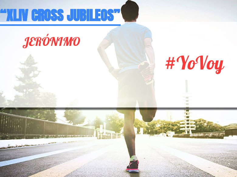 #Ni banoa - JERÓNIMO (“XLIV CROSS JUBILEOS” )