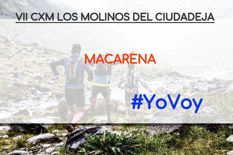 #YoVoy - MACARENA (VII CXM LOS MOLINOS DEL CIUDADEJA)