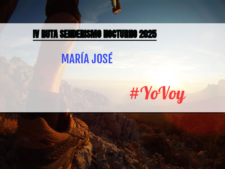 #YoVoy - MARÍA JOSÉ (IV RUTA SENDERISMO NOCTURNO 2025)