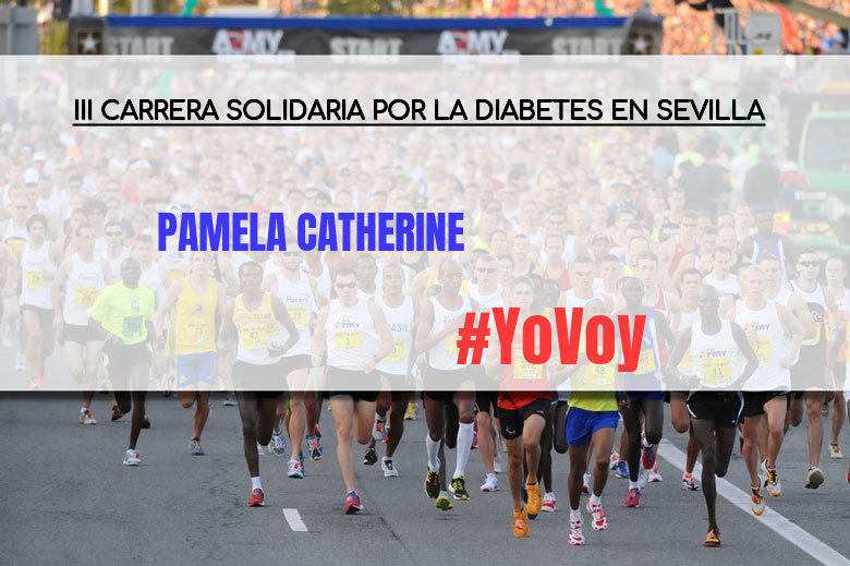 #YoVoy - PAMELA CATHERINE (III CARRERA SOLIDARIA POR LA DIABETES EN SEVILLA)