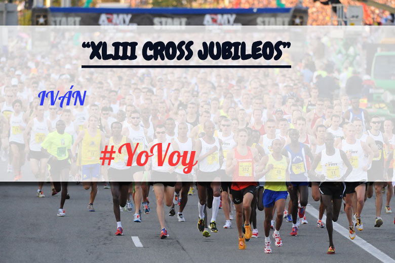 #YoVoy - IVÁN (“XLIII CROSS JUBILEOS”)