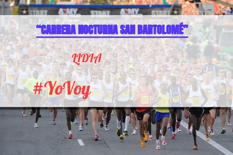 #YoVoy - LIDIA (“CARRERA NOCTURNA SAN BARTOLOMÉ”)