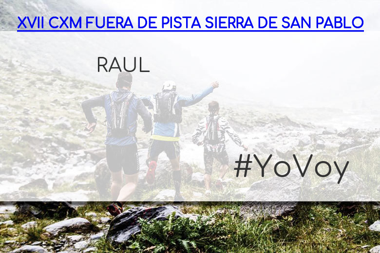 #YoVoy - RAUL (XVII CXM FUERA DE PISTA SIERRA DE SAN PABLO)