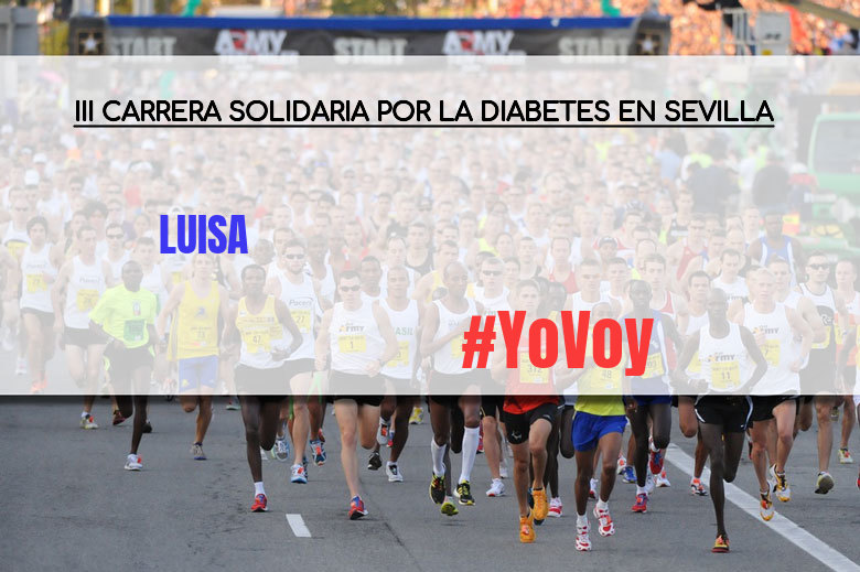 #YoVoy - LUISA (III CARRERA SOLIDARIA POR LA DIABETES EN SEVILLA)