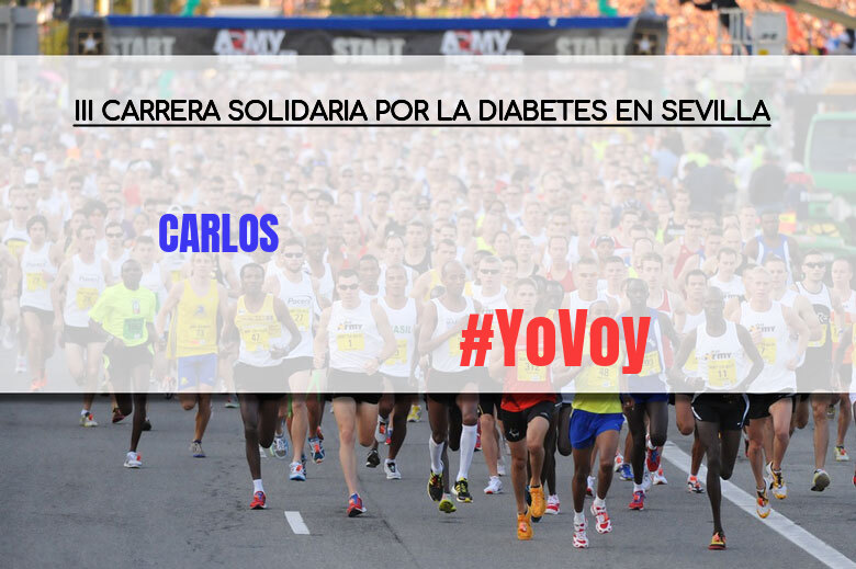 #YoVoy - CARLOS (III CARRERA SOLIDARIA POR LA DIABETES EN SEVILLA)