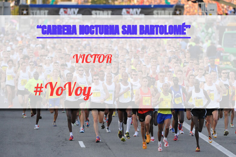 #YoVoy - VICTOR (“CARRERA NOCTURNA SAN BARTOLOMÉ”)