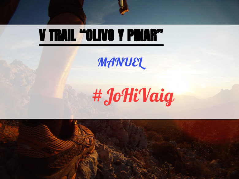 #YoVoy - MANUEL (V TRAIL “OLIVO Y PINAR”)