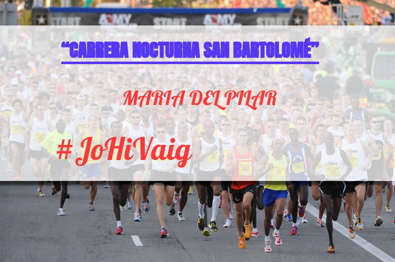 #YoVoy - MARIA DEL PILAR (“CARRERA NOCTURNA SAN BARTOLOMÉ”)