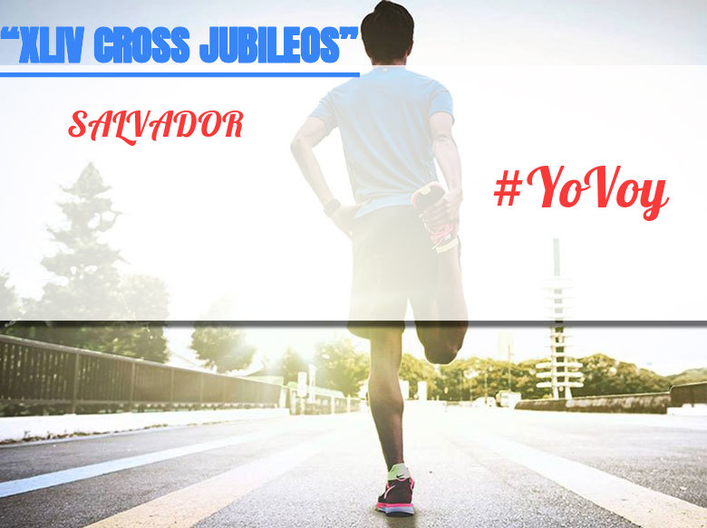 #YoVoy - SALVADOR (“XLIV CROSS JUBILEOS” )