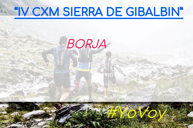 #YoVoy - BORJA (“IV CXM SIERRA DE GIBALBIN”)