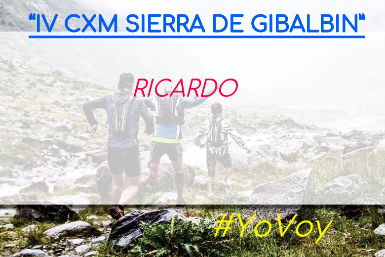 #YoVoy - RICARDO (“IV CXM SIERRA DE GIBALBIN”)