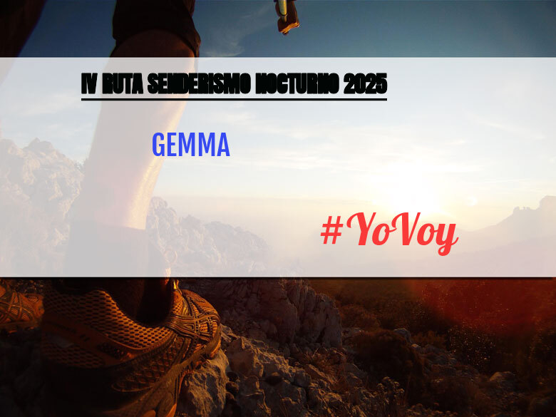 #YoVoy - GEMMA (IV RUTA SENDERISMO NOCTURNO 2025)