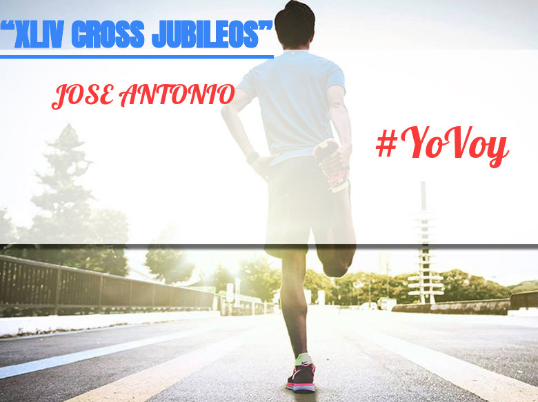 #YoVoy - JOSE ANTONIO (“XLIV CROSS JUBILEOS” )