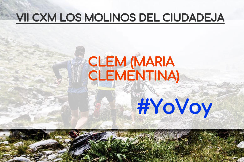 #YoVoy - CLEM (MARIA CLEMENTINA) (VII CXM LOS MOLINOS DEL CIUDADEJA)