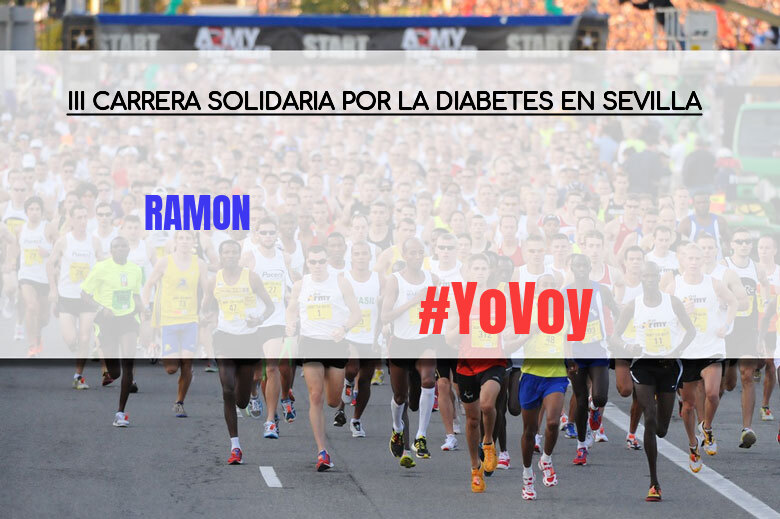 #YoVoy - RAMON (III CARRERA SOLIDARIA POR LA DIABETES EN SEVILLA)