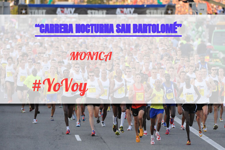 #YoVoy - MONICA (“CARRERA NOCTURNA SAN BARTOLOMÉ”)