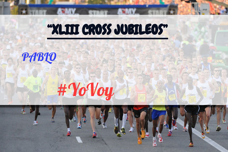 #YoVoy - PABLO (“XLIII CROSS JUBILEOS”)