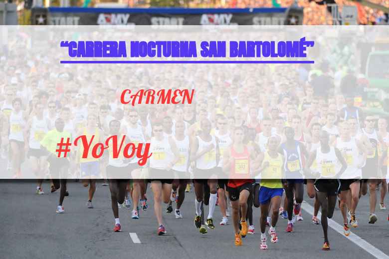 #YoVoy - CARMEN (“CARRERA NOCTURNA SAN BARTOLOMÉ”)