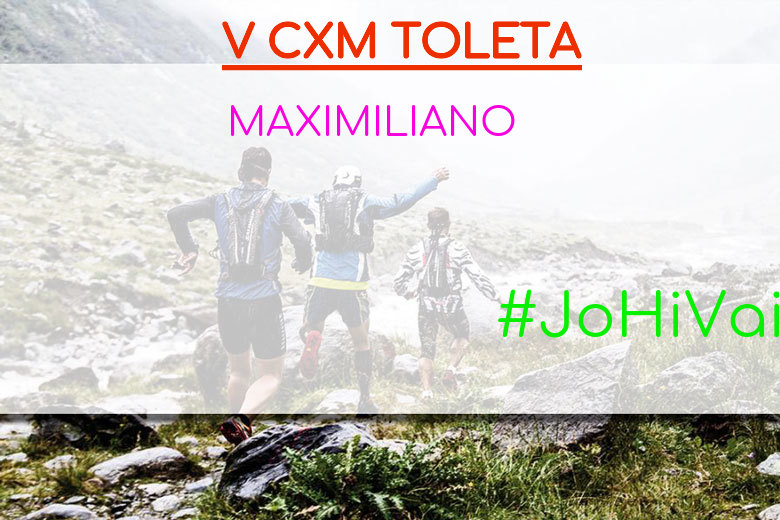 #YoVoy - MAXIMILIANO (V CXM TOLETA)