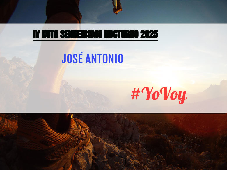 #YoVoy - JOSÉ ANTONIO (IV RUTA SENDERISMO NOCTURNO 2025)