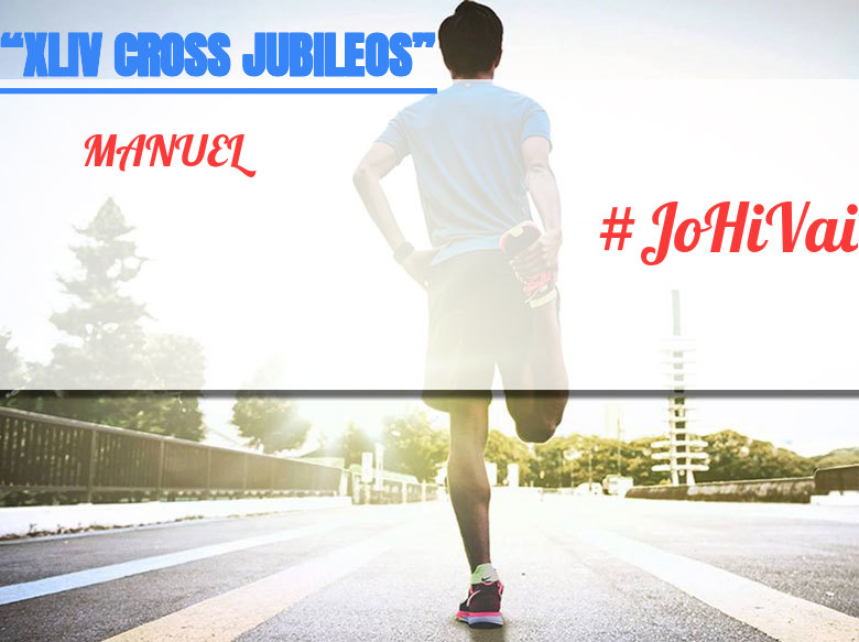 #YoVoy - MANUEL (“XLIV CROSS JUBILEOS” )
